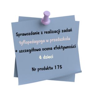 Sprawozdanie z realizacji zadań tyflopedagoga w przedszkolu + ocena efektywności 4 dzieci